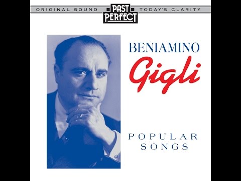 Beniamino Gigli: Popular Songs from his prime, between 1926 to 1940