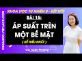 Khoa học tự nhiên 8 Bài 15: Áp suất trên một bề mặt | Kết nối tri thức