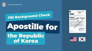 FBI Background Check Apostille for the Republic of Korea | ANSC | usnotarycenter.com