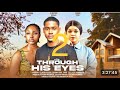 THROUGH HIS EYES 2 (anew Trending Movie) Clinton Joshua|Chioma Edak #nollywoodmovies