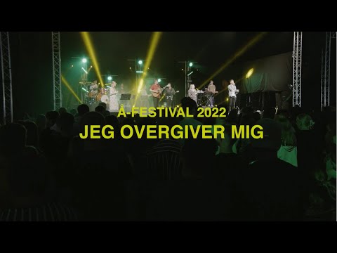 Jeg overgiver mig (Live på Å-Festival 2022)