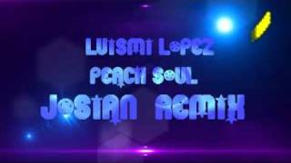 Luismi Lopez - Peach Soul (JoSiaN  Remix)