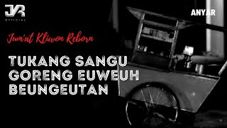 Download lagu DONGENG SUNDA MISTERI / TUKANG SANGU GORENG EUWEUH BEUNGEUTAN ( JKR  2022 ) mp3