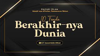 Download lagu 10 SIGNS OF THE END OF THE WORLD | Ustadz Dr. Zaenal Abidin, Lc., M.M. May Allah bless him and gr... mp3
