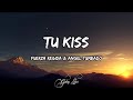 Fuerza Regida Angel Tumbado Tu Kiss Letra Lyrics