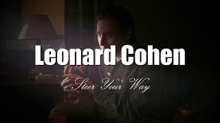 Leonard Cohen - Steer Your Way, lyrics video (tradus romana)