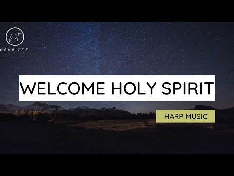 Welcome Holy Spirit | 30 Minutes Harp Music | Prayer & Prophetic Music