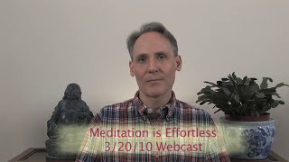 Meditation is Effortless, March 20, 2010