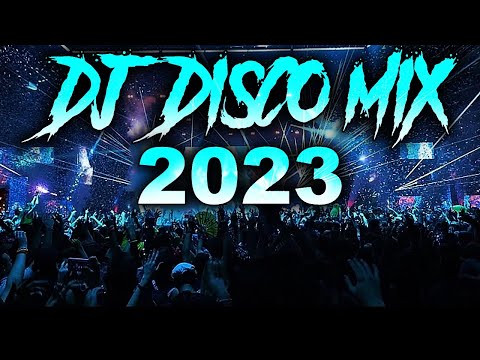 DJ DISCO MIX 2023 - Mashups & Remixes of Popular Songs 2023 | DJ Disco Remix Club Music Songs 2024