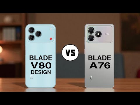 ZTE Blade V80 Design vs ZTE Blade A76
