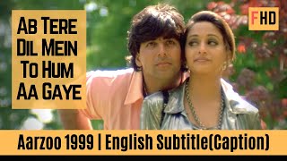 Download lagu Ab Tere Dil Mein To Hum Aa Gaye with English lyrics & Translation | Aarzoo Song mp3 Download lagu Ab Tere Dil Mein To Hum Aa Gaye with English lyrics & Translation | Aarzoo Song mp3