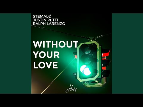 Without Your Love (feat. Ralph Larenzo)