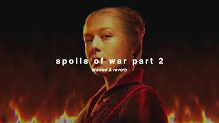 ( slowed ) spoils of war part 2