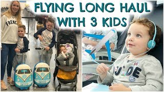 9 HOURS ON A PLANE WITH 3 KIDS!  FLYING LONG HAUL WITH KIDS