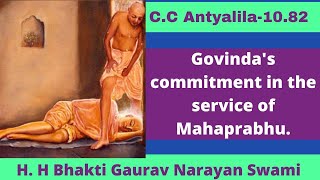 C.C Antya lila-10.82|| Govinda Commit Offenses Or Go to Hell || H.H. Bhakti Gaurav Narayan Swami ||