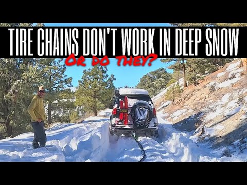 Tire Chains Don't Work in Deep Snow! (OR DO THEY?)