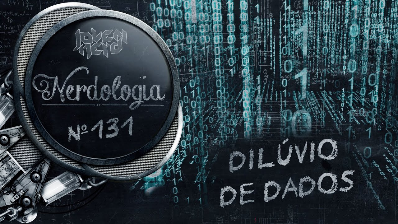 Dilúvio de dados | Nerdologia