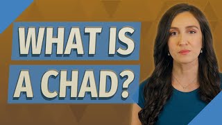 What is a chad