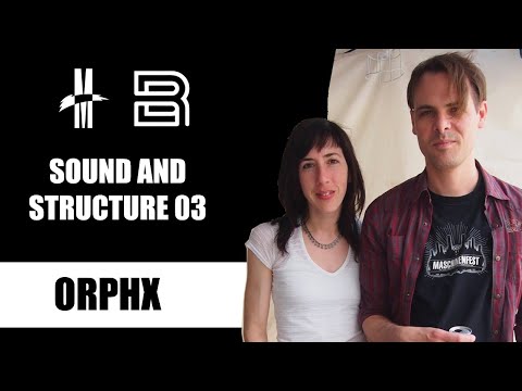 SOUND AND STRUCTURE 03: ORPHX