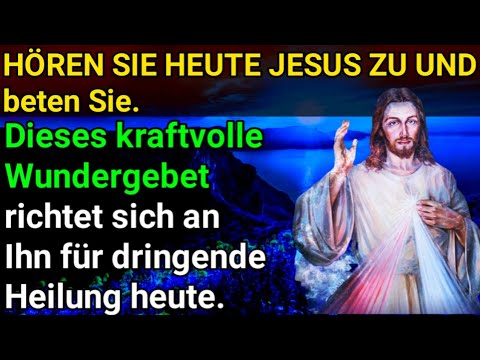 Dieses kraftvolle Wundergebet richtet sich an Ihn für dringende Heilung heute.