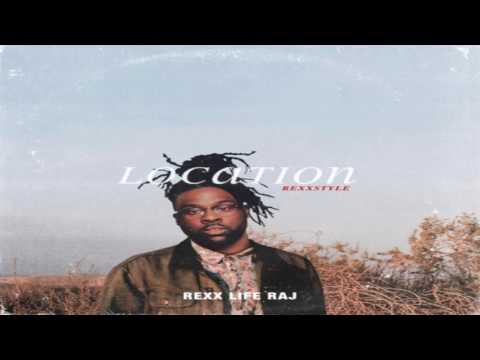 Rexx Life Raj - Location Remix