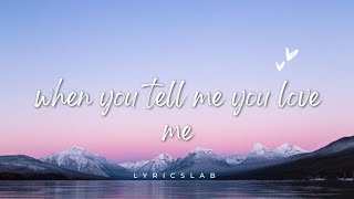 When You Tell Me You Love Me - Lyrics Lab (Official Lyric Video)