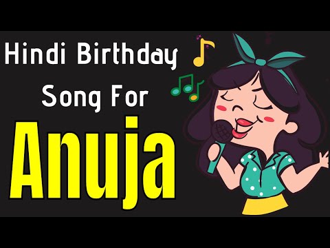Anuja Happy Birthday Song | Happy Birthday Anuja Song Hindi | Birthday Song for Anuja