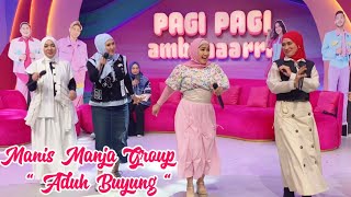 Download lagu ADUH BUYUNG - MANIS MANJA mp3 Download lagu ADUH BUYUNG - MANIS MANJA mp3