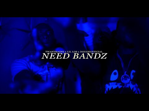 TwanyMaine x Lil Los x Doughofficial - Need Bandz (Official Music Video) Shot by #SKIIIMOBB