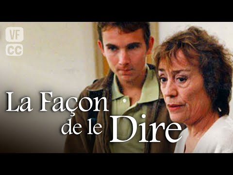 La Façon de le Dire - Téléfilm Français Complet - Drame - Annie GIRARDOT, Lorant DEUSTCH - CT