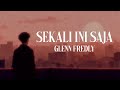 Glenn Fredly - Sekali ini Saja (Official Lyric Video)