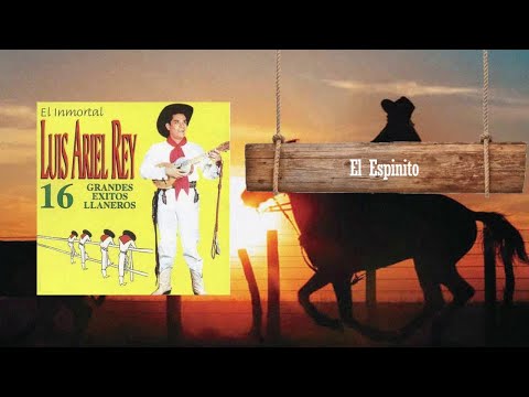 El Espinito / Luis Ariel Rey  | Música Llanera