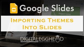 Google Slides Tips - Importing Themes