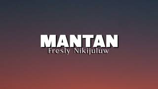 Download lagu MANTAN - Fresly Nikijuluw ( Lirik lagu ) mp3 Download lagu MANTAN - Fresly Nikijuluw ( Lirik lagu ) mp3