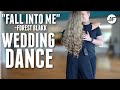 Fall Into Me Wedding Dance Choreography By Forest Blakk