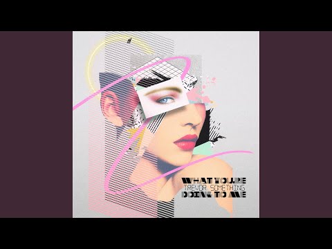 What You're Doing To Me