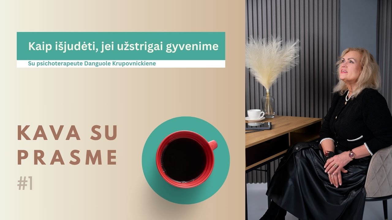 Kava su prasme#1 Jei užstrigai savo gyvenime -  kaip išjudėti
