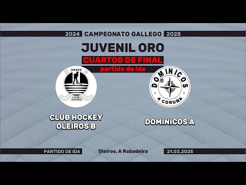 🎥​ Club Hockey Oleiros B - Dominicos A [Cuartos de Final Juvenil - ida]