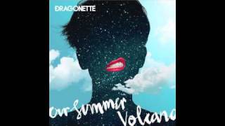 Dragonette - Volcano