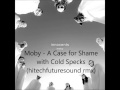 Moby - A Case for Shame with Cold Specks ...
