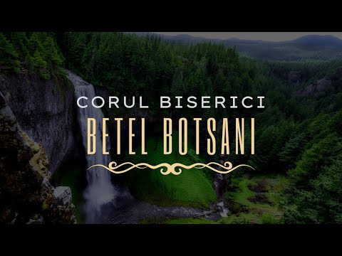 Corul Betel Botosani - Tu popor ales de Domnul!