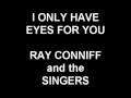 I Only Have Eyes For You - Ray Conniff and the Singers