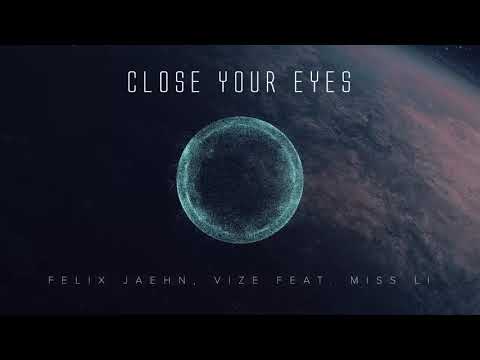 Felix Jaehn, VIZE - Close Your Eyes ft. Miss Li