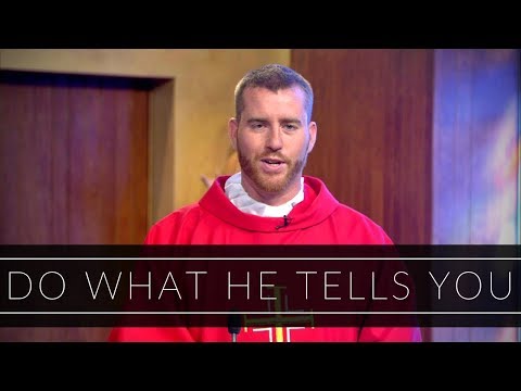 Do What He Tells You | Homily: Deacon Daniel Zinger