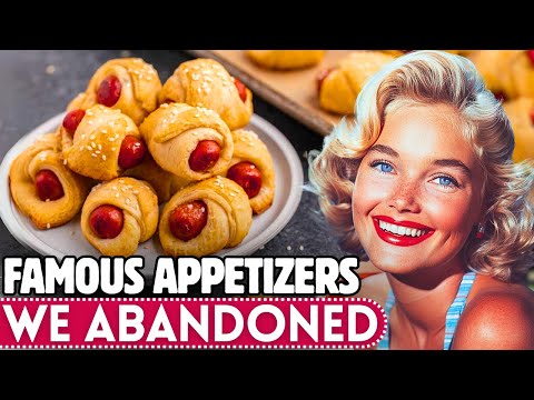 20 Famous Appetizers That Have FADED Into History!