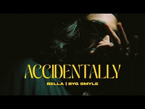 BELLA - ACCIDENTALLY | BYG SMYLE | PROD BY SMOXE DAWG | MUSIC VIDEO 2024