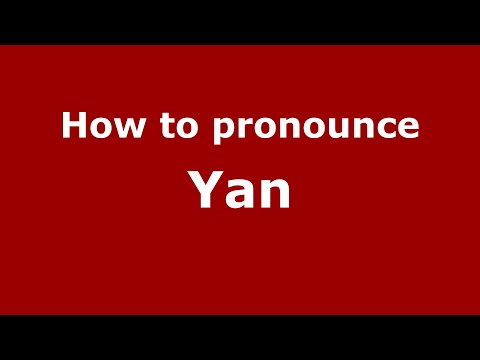 How to pronounce Yan