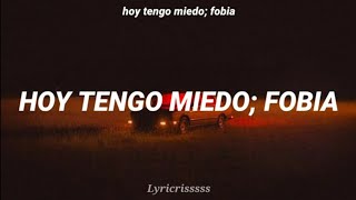 Fobia ; Hoy Tengo Miedo // letra