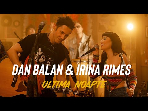 Dan Balan & Irina Rimes - Ultima Noapte