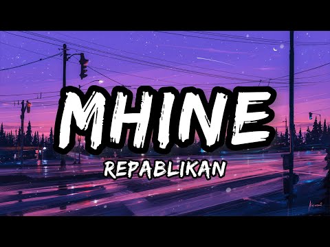 Repablikan - Mhine (Lyrics) Old School Days